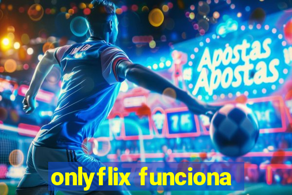 onlyflix funciona